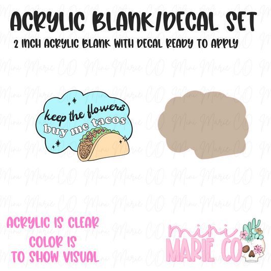 Buy me Tacos Acrylic Blank/Decal Set