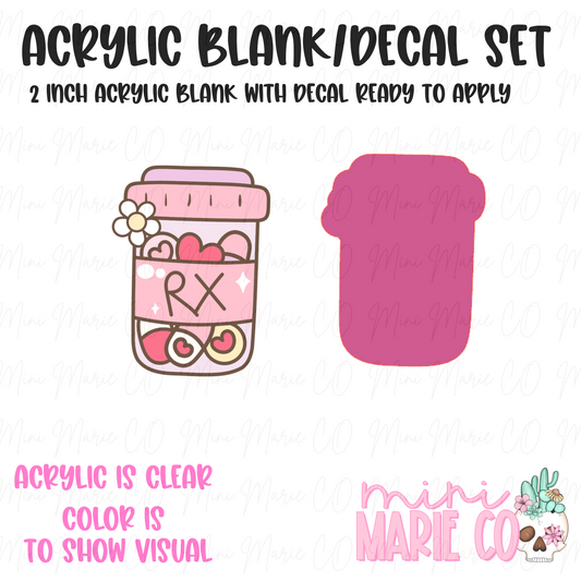 Vday RX Pill Bottle Acrylic Blank/Decal Set