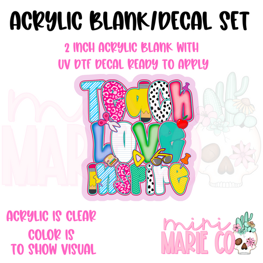 Teach Love Inspire Acrylic Blank/UV DTF Decal Set
