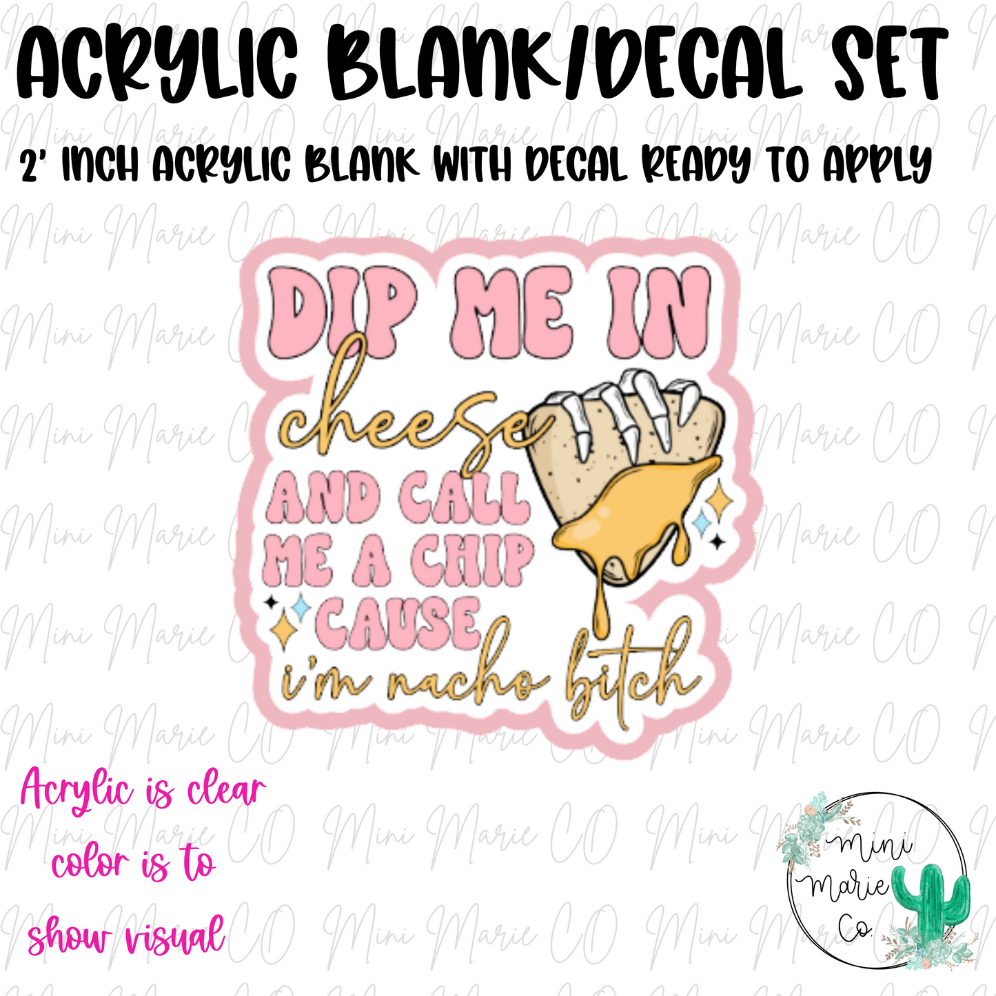 Dip Me in Cheese Acrylic Blank/Decal Set