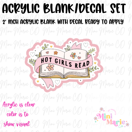 Hot Girls Read Acrylic Blank/Decal Set