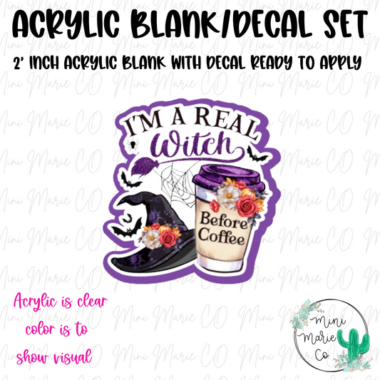 Real Witch Before Coffee Acrylic Blank/Decal Set