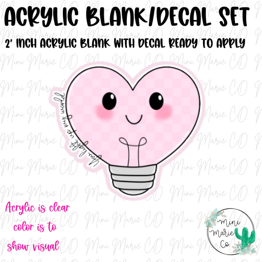 Light Up My World Acrylic Blank/Decal Set