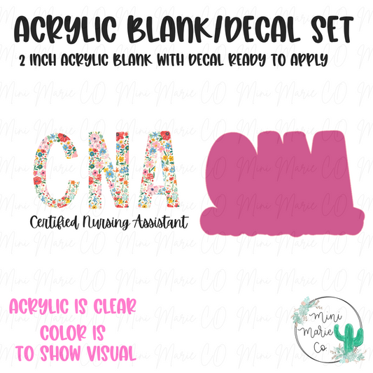 Certified Nursing Assistant (CNA) Floral Acrylic Blank/Decal Set