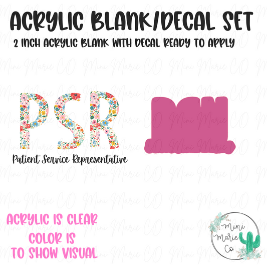 Patient Service Representative (PSR) Floral Acrylic Blank/Decal Set