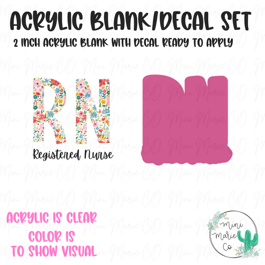 Registered Nurse (RN) Floral Acrylic Blank/Decal Set