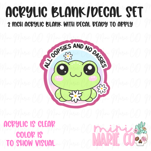 All Oopies and No Daisies Acrylic Blank/Decal Set