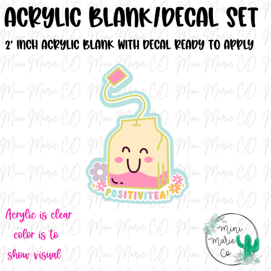 Positivitea Acrylic Blank/Decal Set