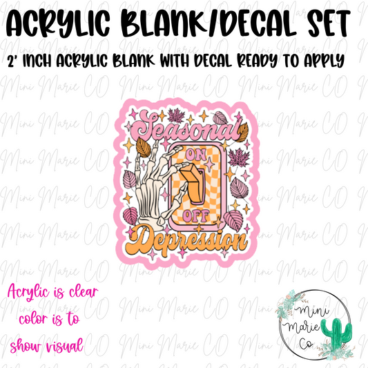 Seasonal Depression Acrylic Blank/Decal Set