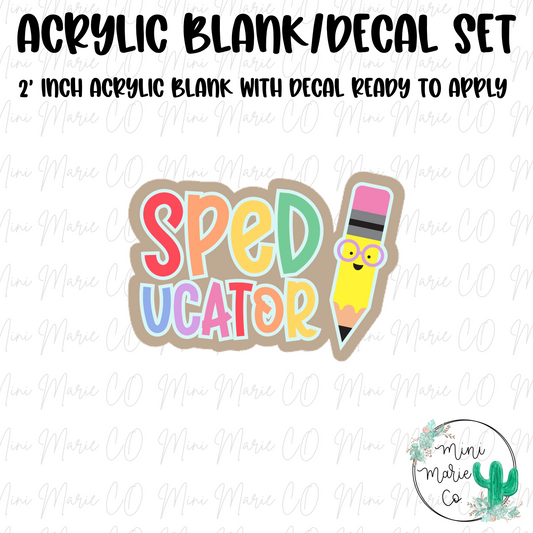 SPED UCATOR Acrylic Blank/Decal Set