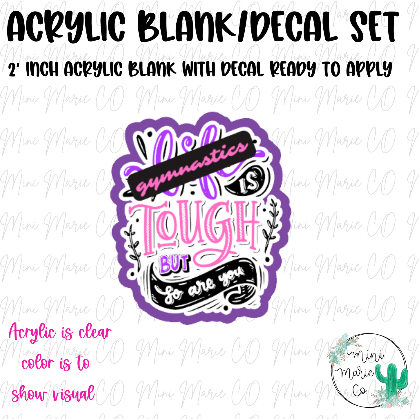 Gymnastics is Tough Acrylic Blank/Decal Set