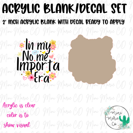 No Me Importa  Acrylic Blank/Decal Set