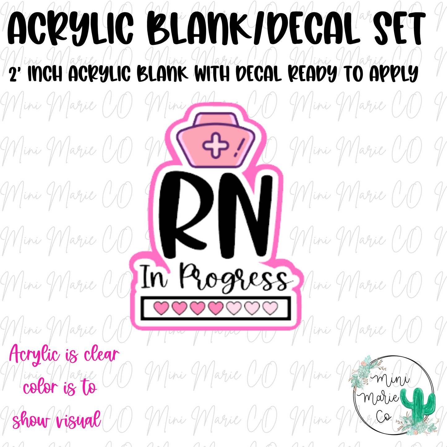 RN in Progress Acrylic Blank/Decal Set