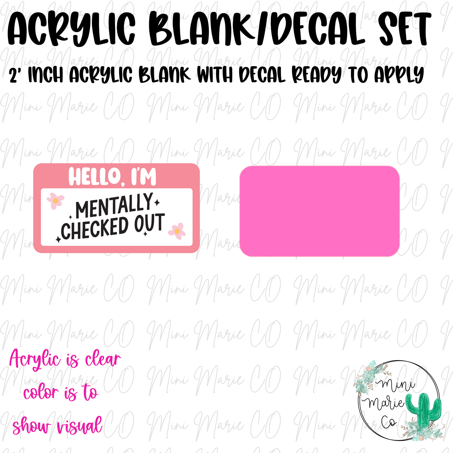 Mentally Checked Out Acrylic Blank/Decal Set