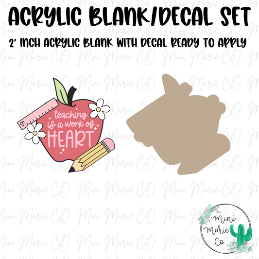 Teaching Work of Heart Acrylic Blank/Decal Set