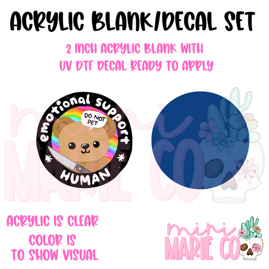 Emotional Support Human Acrylic Blank/ UV DTF Decal Set