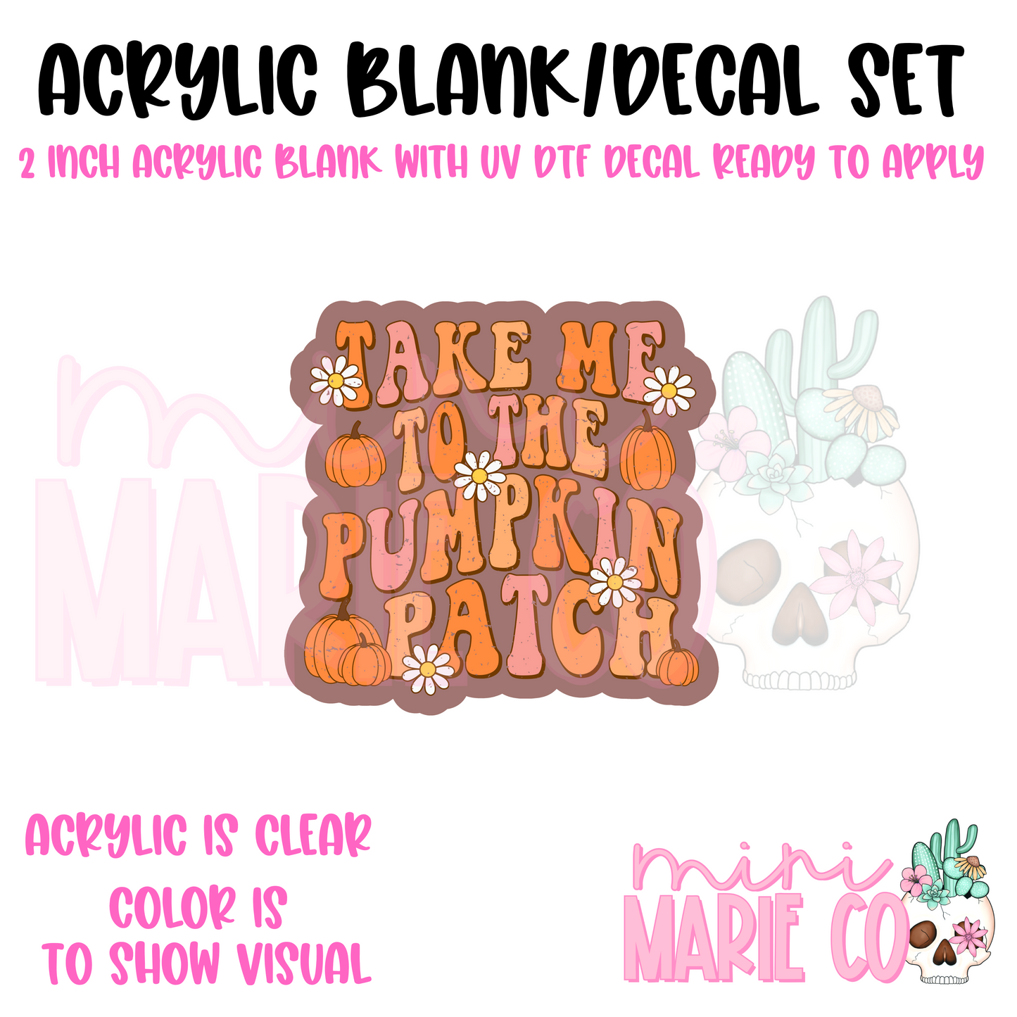 Take Me To The Pumpkin Patch Acrylic Blank/ UV DTF Decal Set