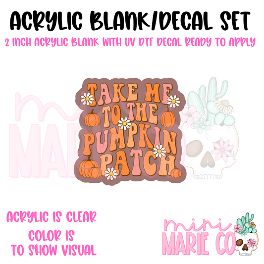 Take Me To The Pumpkin Patch Acrylic Blank/ UV DTF Decal Set
