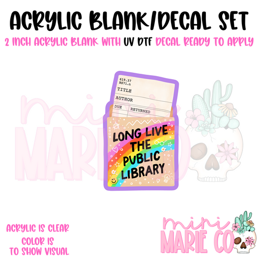 Long Live the Public Library Acrylic Blank/ UV DTF Decal Set
