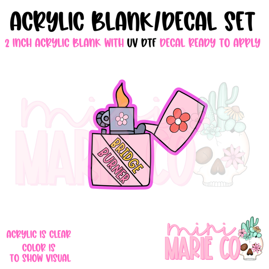 Bridge Burner Acrylic Blank/ UV DTF Decal Set