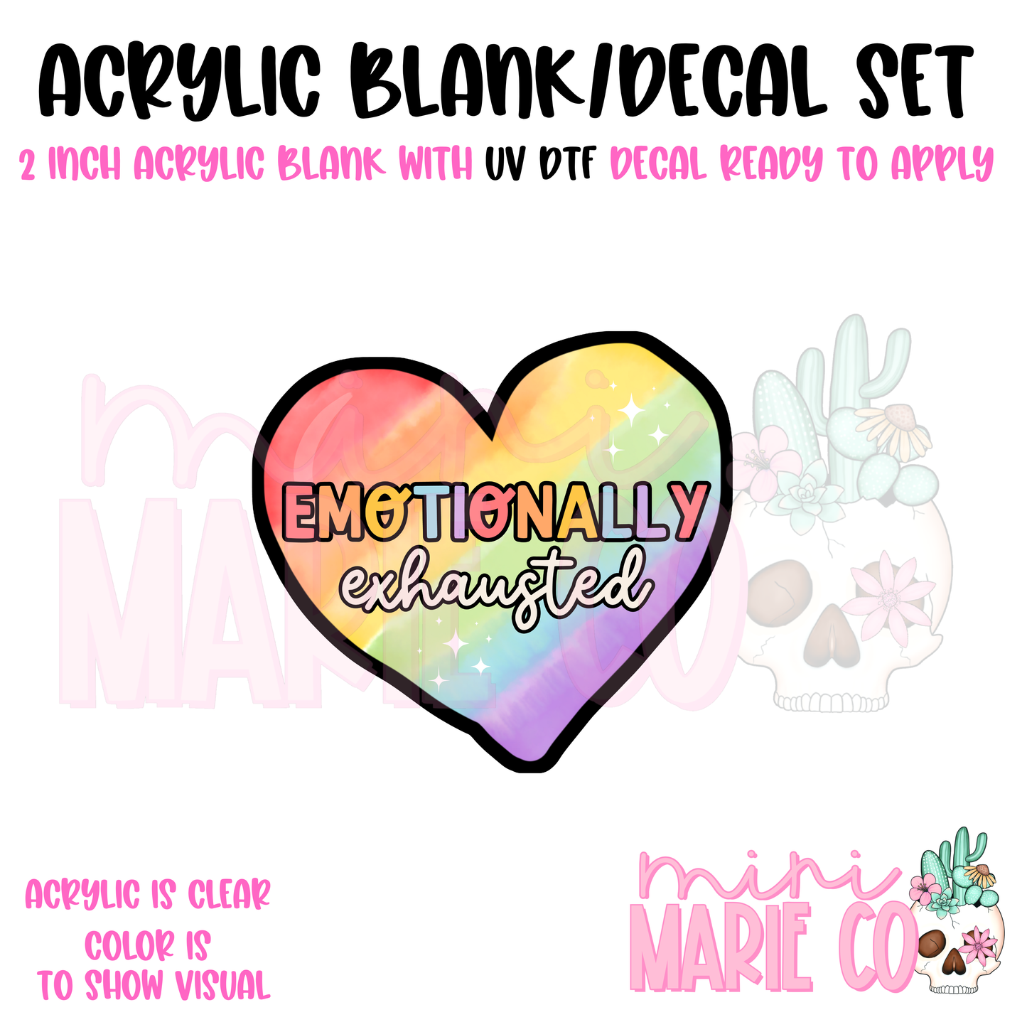 Emotionally Exhausted Acrylic Blank/ UV DTF Decal Set