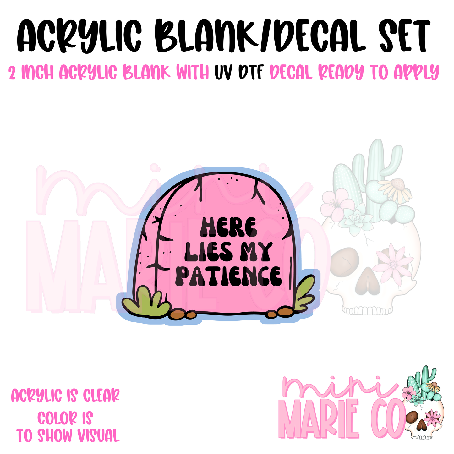 Here Lies My Patience Acrylic Blank/ UV DTF Decal Set