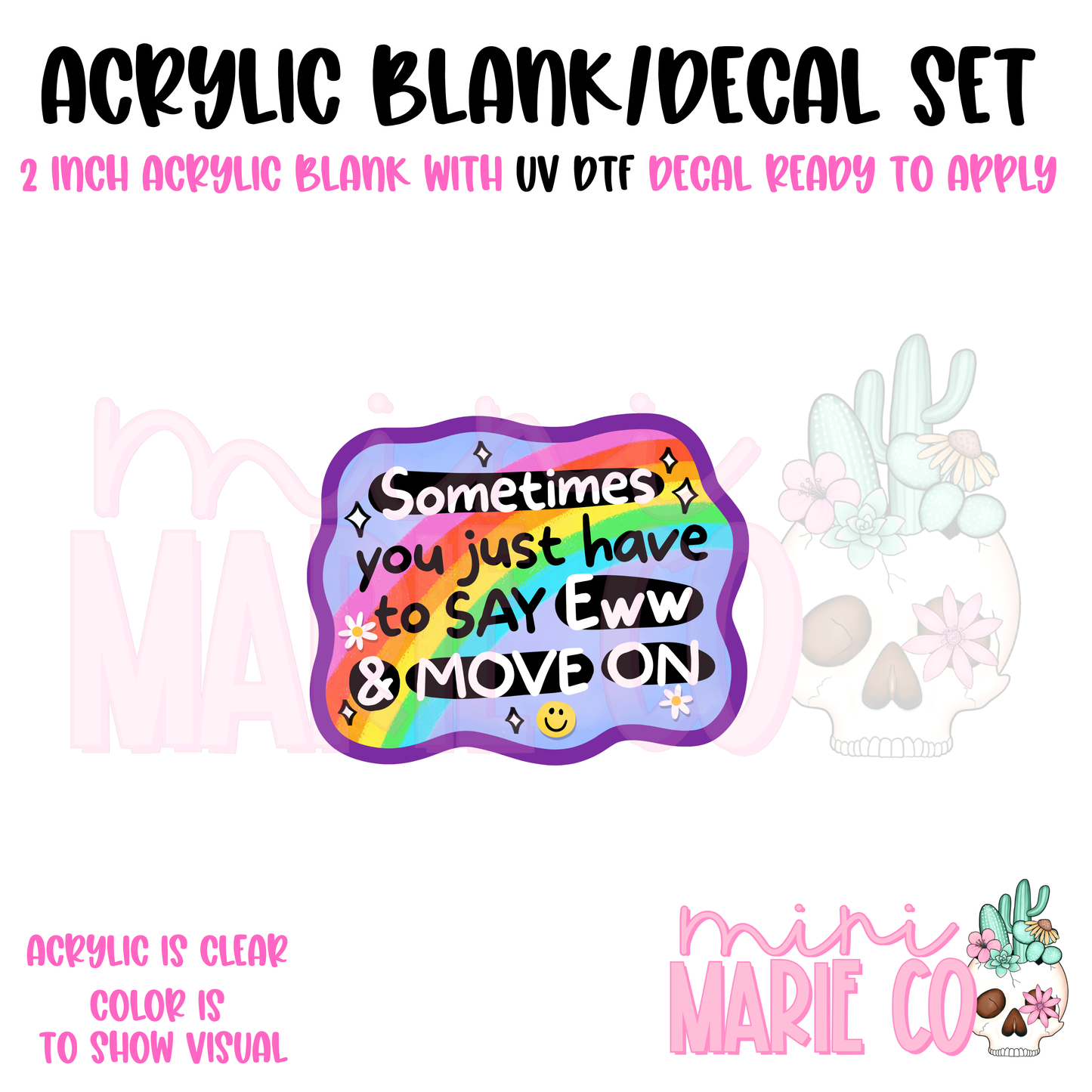 Sometimes You Just Have To Say Ewww Acrylic Blank/ UV DTF Decal Set