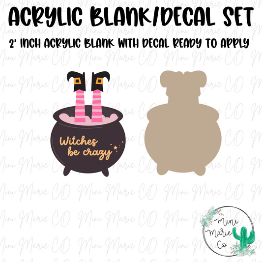 Witches Be Crazy Acrylic Blank/Decal Set