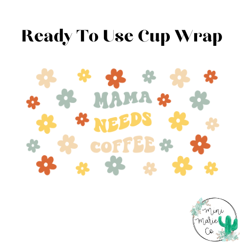 Mama Needs Coffee 20oz Libbey Wrap