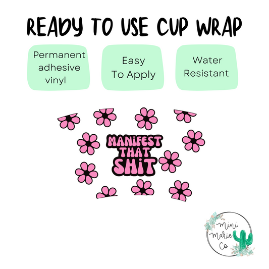 Manifest That Shit 24oz NO  Hole Cold Cup Wrap